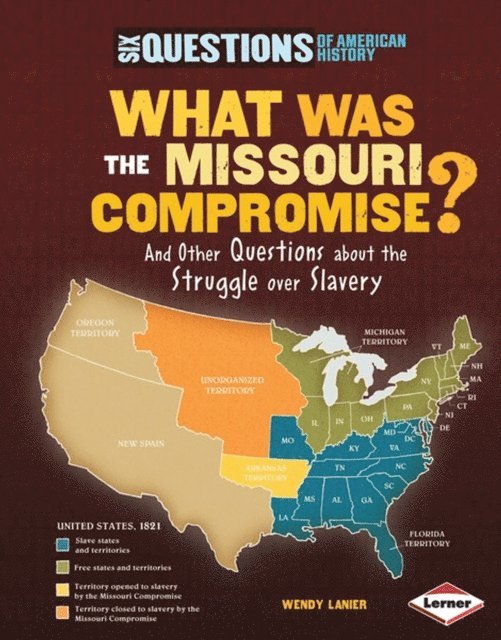 Wendy Hinote Lanier - What Was the Missouri Compromise?, E-bok