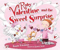Laurie Friedman - Ruby Valentine and the Sweet Surprise, Inbunden
