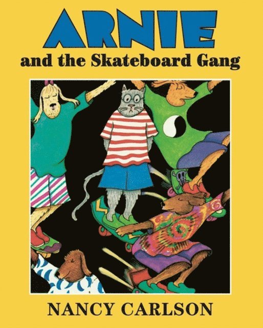 Nancy Carlson - Arnie and the Skateboard Gang, E-bok