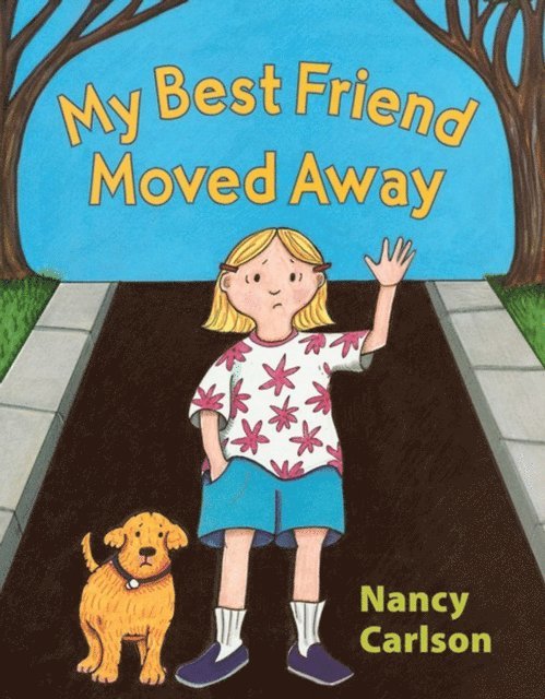 Nancy Carlson - My Best Friend Moved Away, E-bok