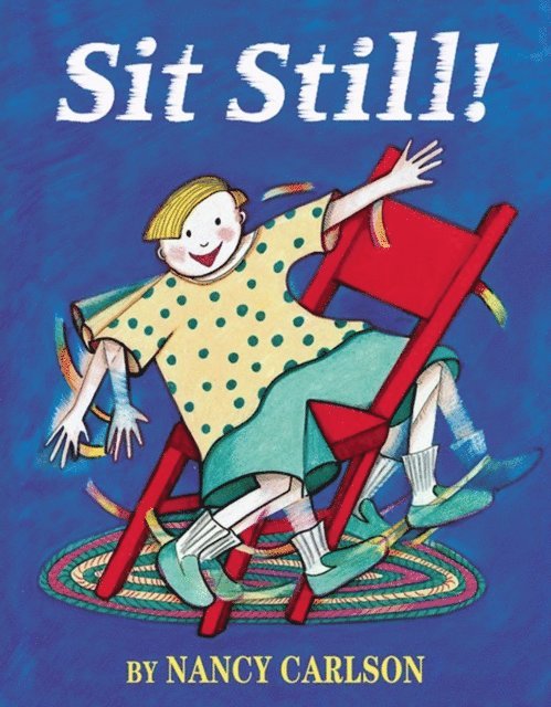 Nancy Carlson - Sit Still!, E-bok