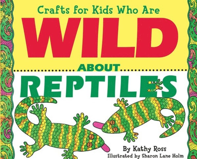 Kathy Ross - Crafts for Kids Who Are Wild About Reptiles, E-bok