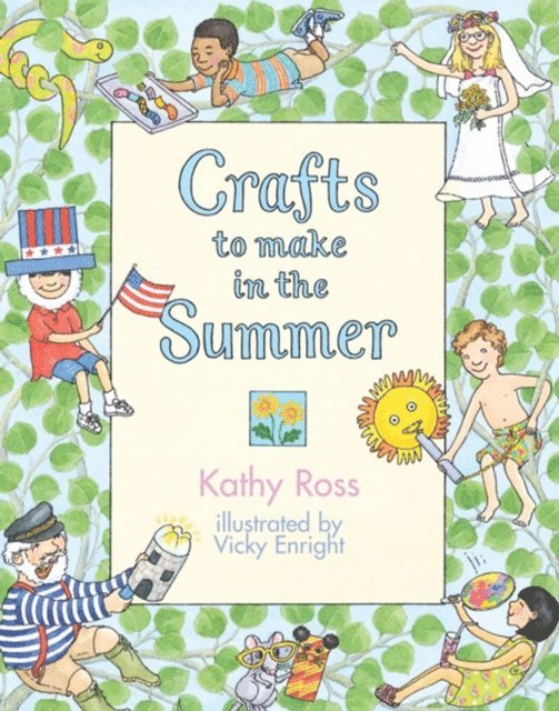 Kathy Ross - Crafts to Make in the Summer, E-bok