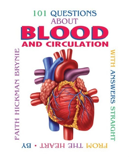 Faith Hickman Brynie - 101 Questions about Blood and Circulation, 2nd Edition, E-bok