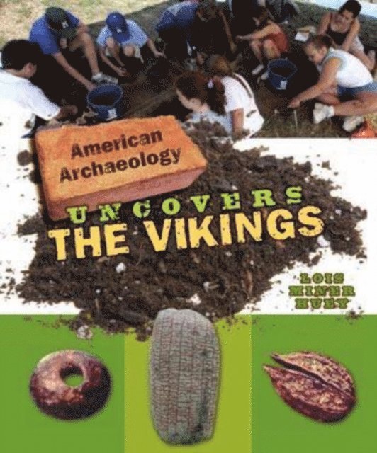 Lois Miner Huey - American Archaeology Uncovers the Vikings, E-bok