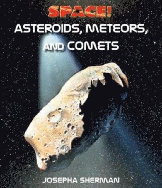 Josepha Sherman - Asteroids, Meteors, and Comets, E-bok