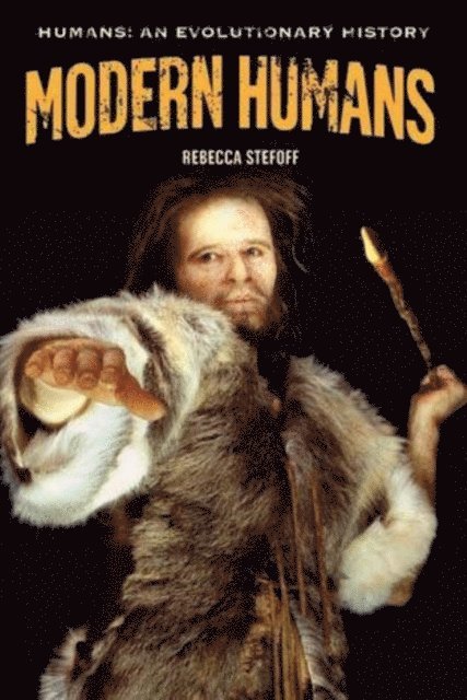 Rebecca Stefoff - Modern Humans, E-bok