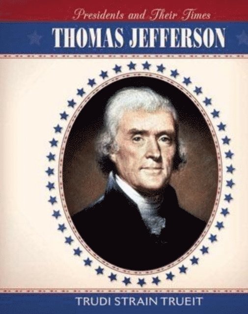 Trudi Strain Trueit - Thomas Jefferson, E-bok