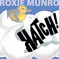 Roxie Munro - Hatch!, Inbunden