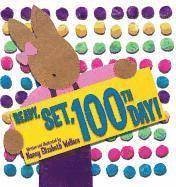 Nancy Elizabeth Wallace - Ready, Set, 100th Day!, Inbunden