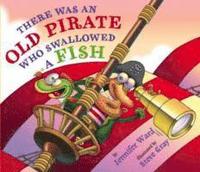 There Was An Old Pirate Who Swallowed a Fish
