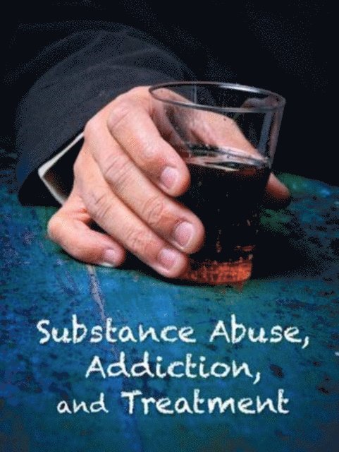 Charles Howard, Ph.D. Michael J. Kuhar - Substance Abuse, Addiction, and Treatment, E-bok