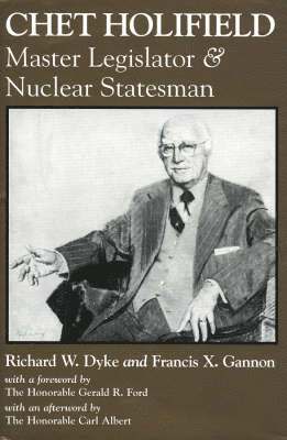 Richard W. Dyke, Francis X. Gannon - Chet Holifield, Inbunden