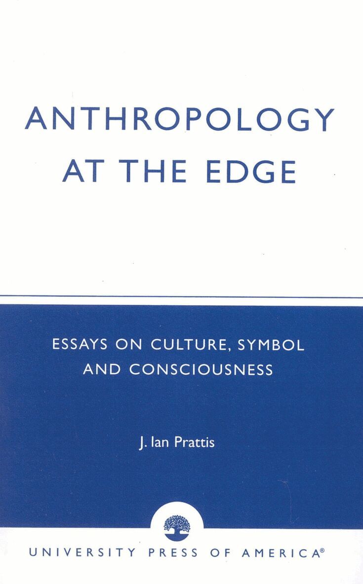 Ian Prattis - Anthropology at the Edge, Häftad. Tillgänglighet: Lägg i varukorg