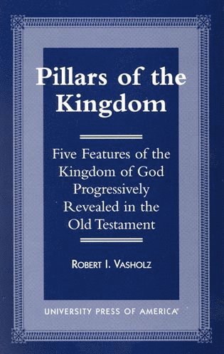 Robert I. Vasholz - Pillars of the Kingdom, Häftad