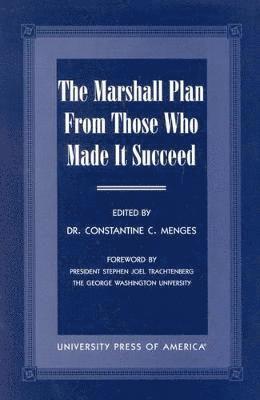 Constantine C. Menges - Marshall Plan From Those Who Made It Succeed, Häftad