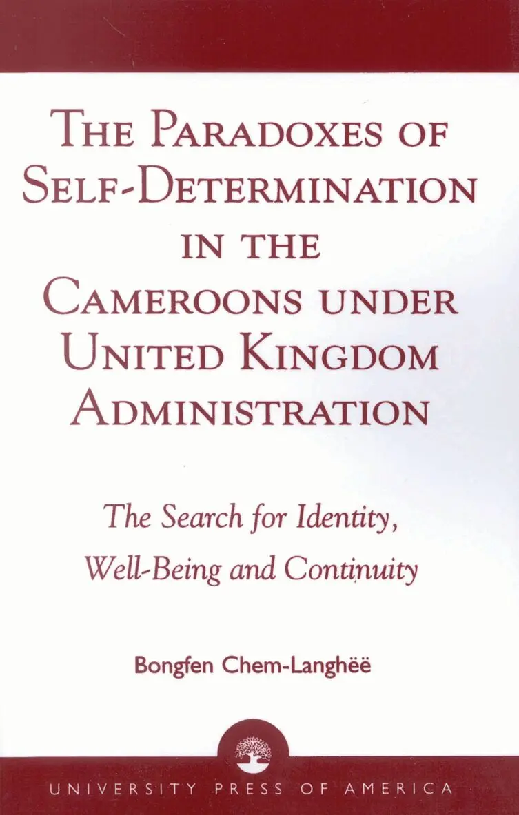 Paradoxes of Self-Determination in the Cameroons under United Kingdom Administration