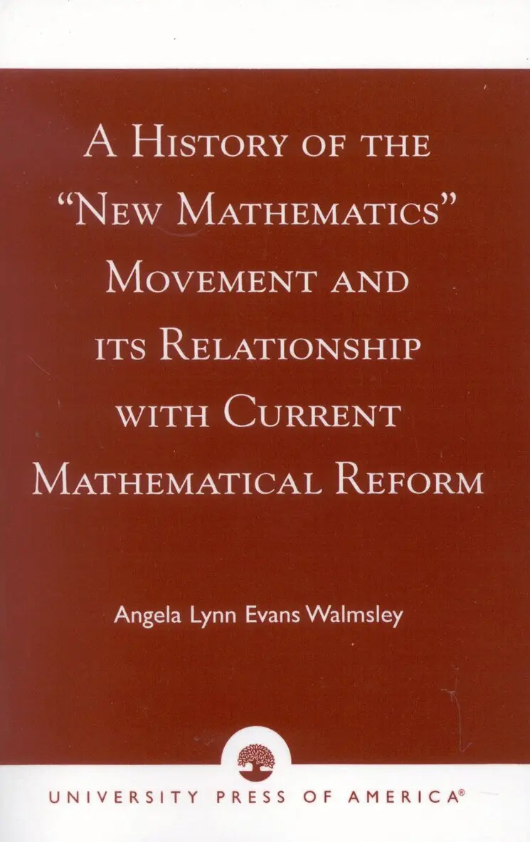 Angela Lynn Evans Walmsley - History of the 'New Mathematics' Movement and its Relationship with Current Mathematical Reform, Häftad. Tillgänglighet: Lägg i varukorg