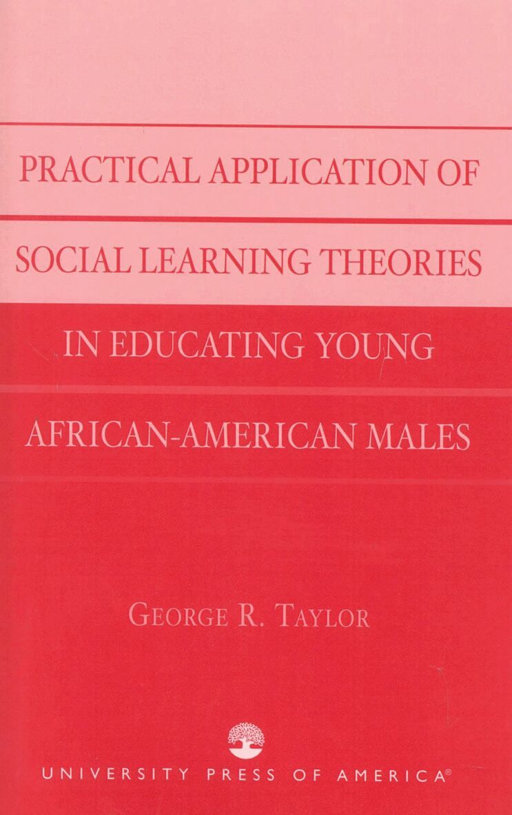 George R. Taylor - Practical Application of Social Learning Theories in Educating Young African-American Males, Häftad. Tillgänglighet: Lägg i varukorg