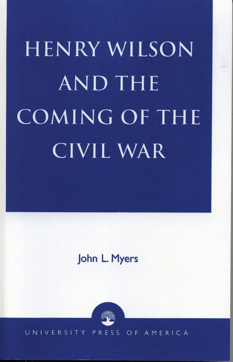 John L. Myers - Henry Wilson and the Coming of the Civil War, Häftad