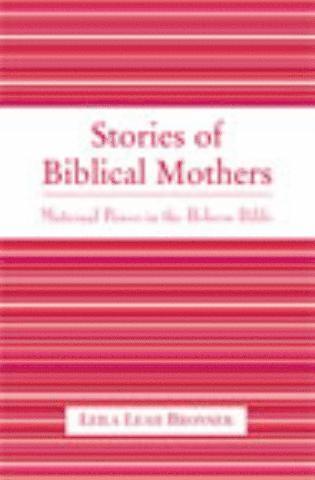 Stories of Biblical Mothers av Leila Leah Bronner