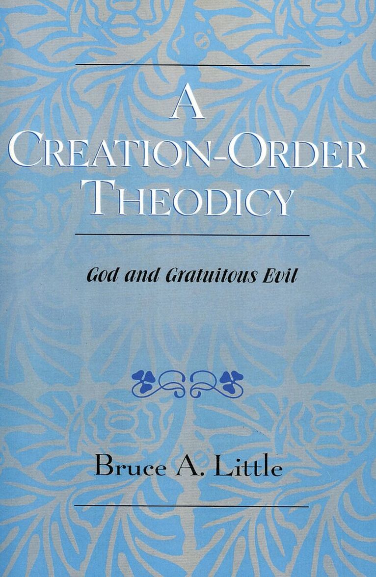 Bruce A. Little - Creation-Order Theodicy, Häftad