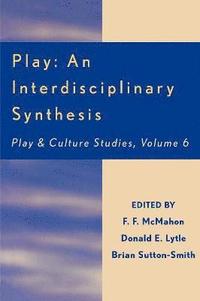 Play: An Interdisciplinary Synthesis