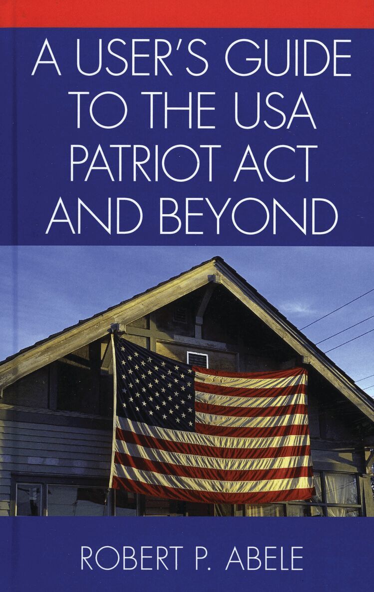 Robert P. Abele - User's Guide to the USA PATRIOT Act and Beyond, Inbunden. Tillgänglighet: Lägg i varukorg