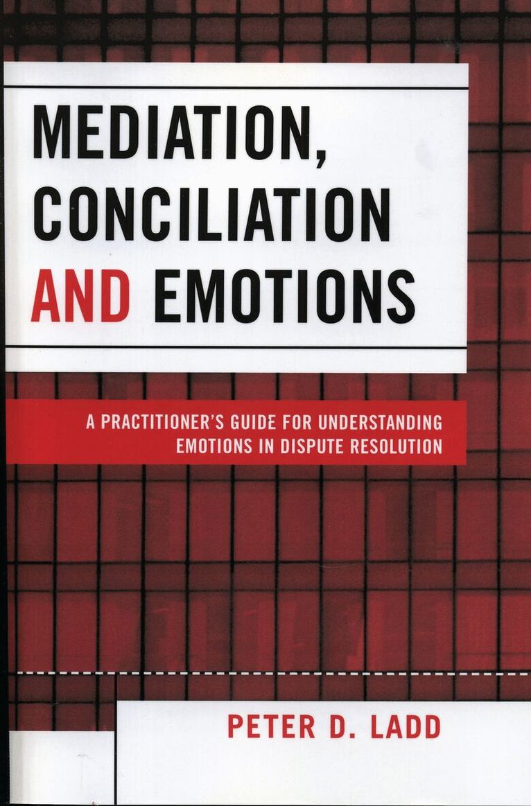 Peter D. Ladd - Mediation, Conciliation, and Emotions, Häftad. Tillgänglighet: Lägg i varukorg