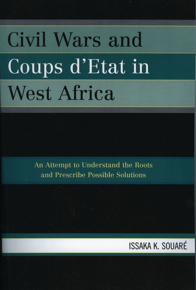 Issaka K. Souaré - Civil Wars and Coups d'Etat in West Africa, Häftad