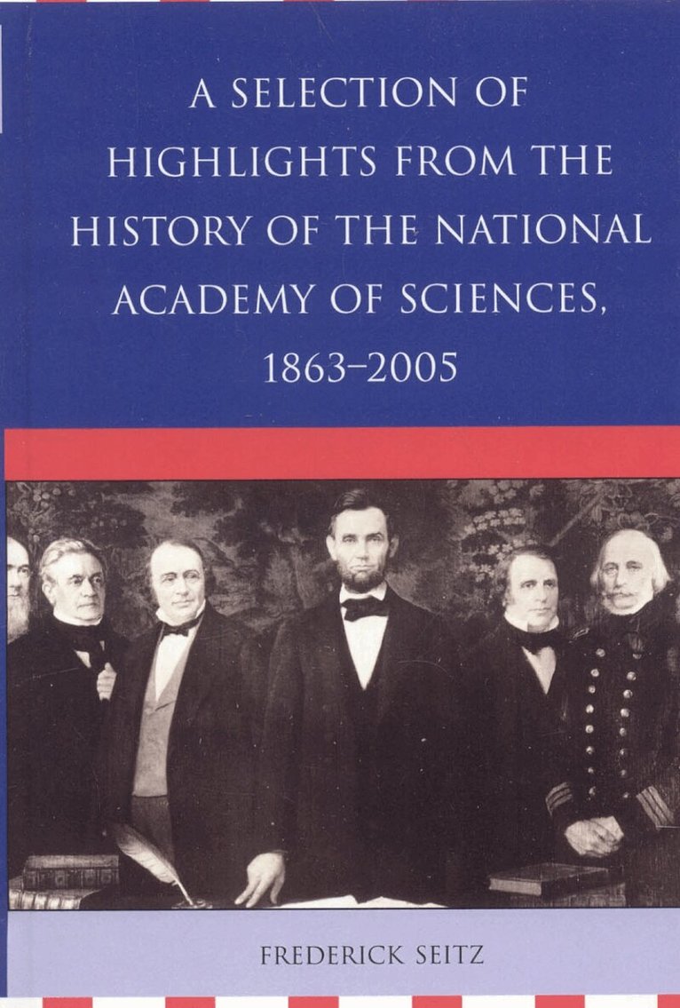 Frederick Seitz - Selection of Highlights from the History of the National Academy of Sciences, 1863-2005, Häftad