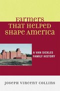 Farmers that Helped Shape America