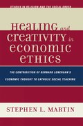 Healing and Creativity in Economic Ethics