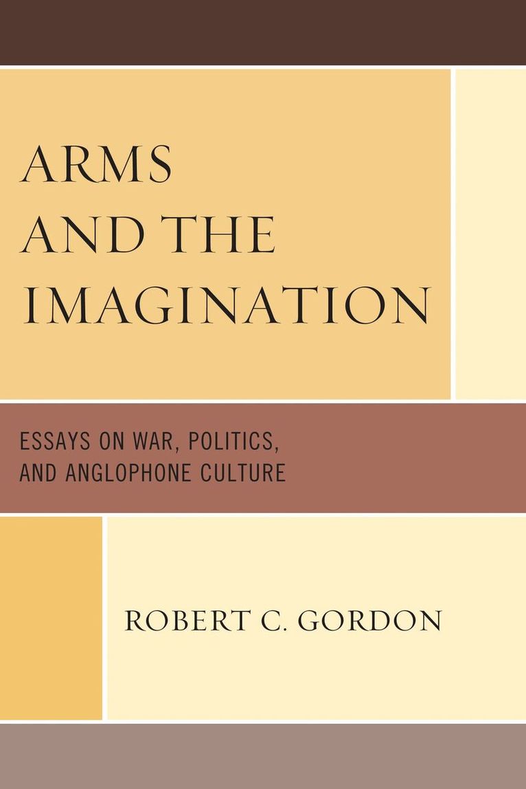 Robert C Gordon - Arms and the Imagination, Häftad