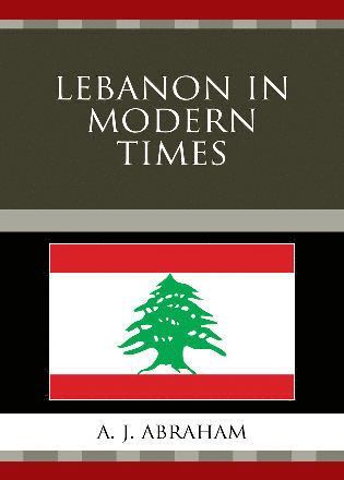 A. J. Abraham - Lebanon in Modern Times, Häftad