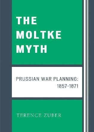 Terence Zuber - Moltke Myth, Häftad