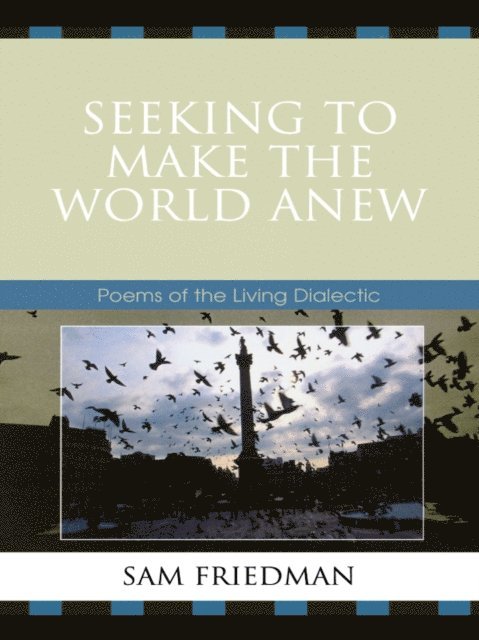 Sam Friedman - Seeking to Make the World Anew, E-bok