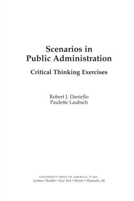 Robert J. Daniello, Paulette M. Laubsch - Scenarios in Public Administration, E-bok