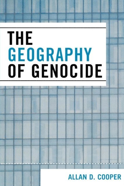 Allan D. Cooper - Geography of Genocide, E-bok