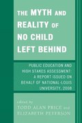 The Myth and Reality of No Child Left Behind