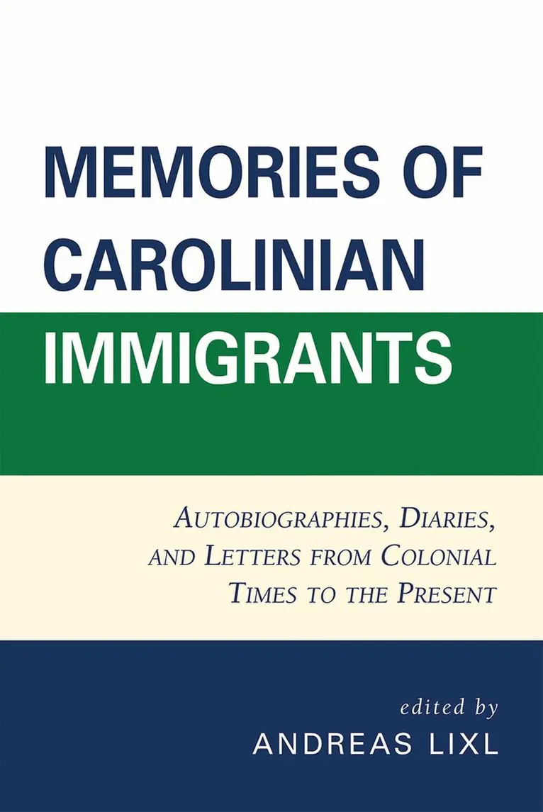Andreas Lixl - Memories of Carolinian Immigrants, Häftad. Tillgänglighet: Lägg i varukorg