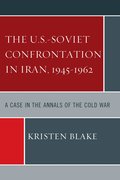 U.S.-Soviet Confrontation in Iran, 1945-1962