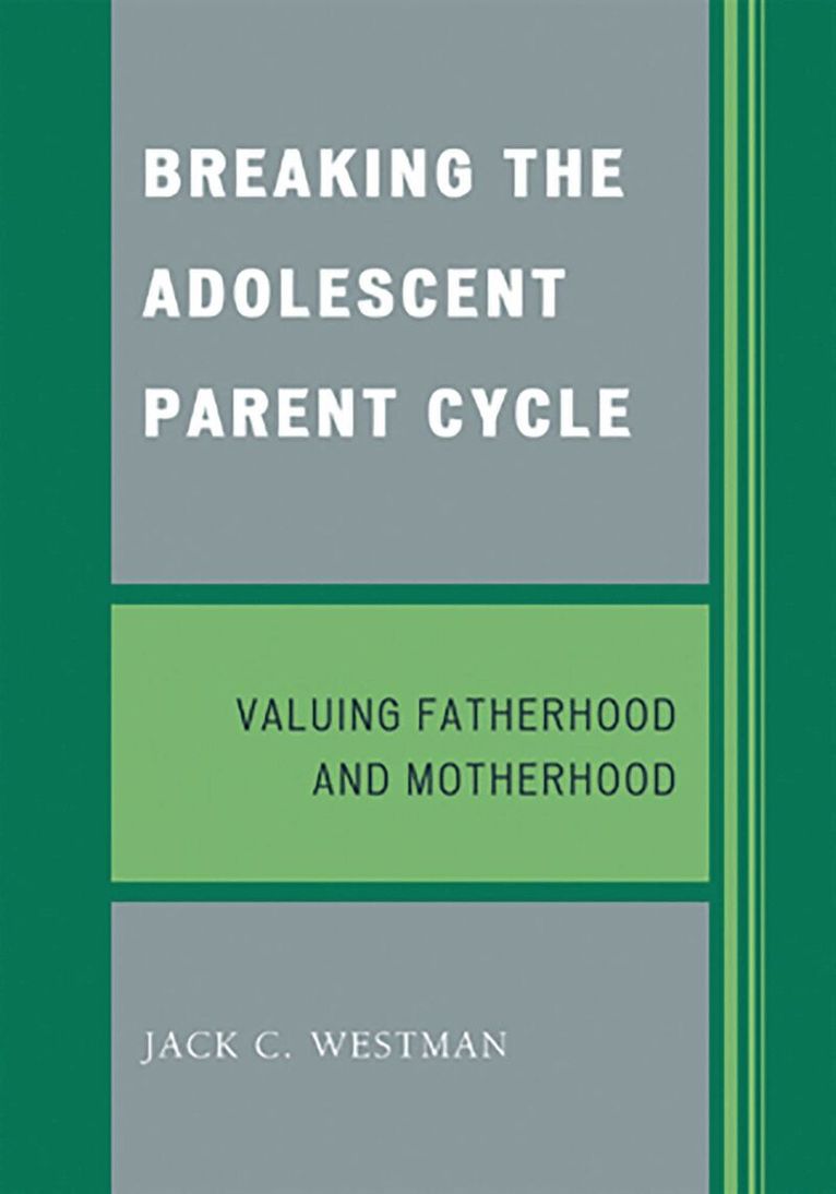 Jack C. Westman - Breaking the Adolescent Parent Cycle, Häftad
