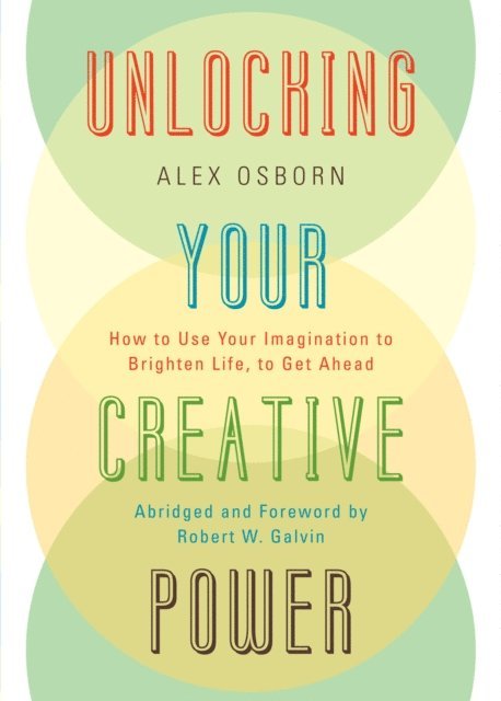 Alex Osborn - Unlocking Your Creative Power, E-bok. Tillgänglighet: Lägg i varukorg