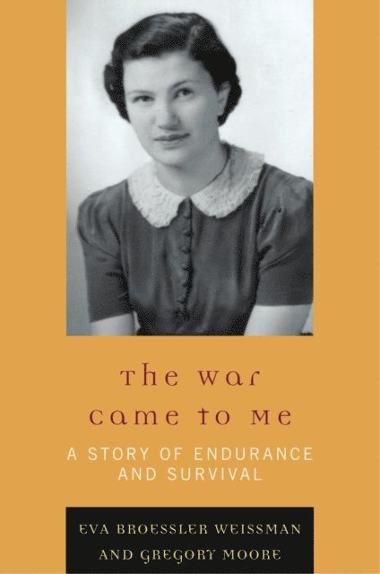 Eva Broessler Weissman, Gregory Moore - War Came to Me, E-bok