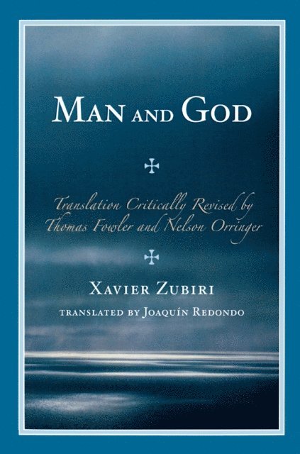 Xavier Zubiri, Thomas Fowler, Nelson Orringer - Man and God, E-bok