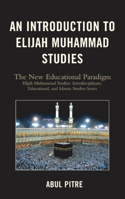 Abul Pitre - Introduction to Elijah Muhammad Studies, E-bok