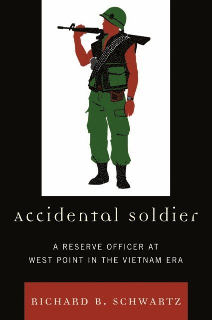 Richard B. Schwartz - Accidental Soldier, E-bok