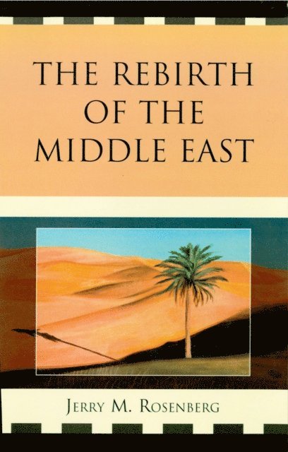 Jerry M. Rosenberg - Rebirth of the Middle East, E-bok