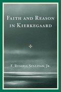 Faith and Reason in Kierkegaard